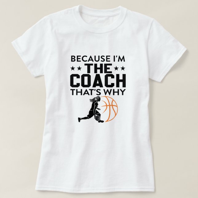 Weil ich der Coach bin, das ist warum! | Funny Spo T-Shirt (Design vorne)