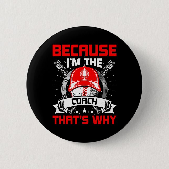 Weil ich der Coach bin, deshalb Coach verkaufen  Button (Vorderseite)