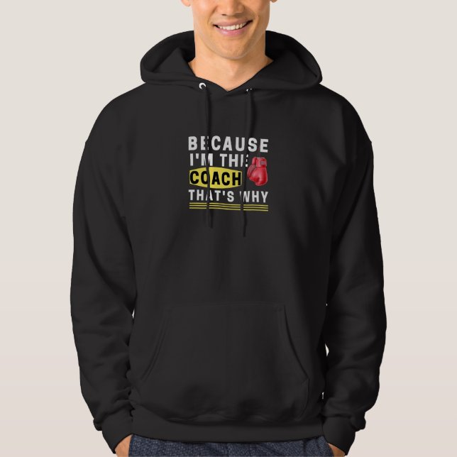 Weil ich der Coach bin, deshalb Hoodie (Vorderseite)