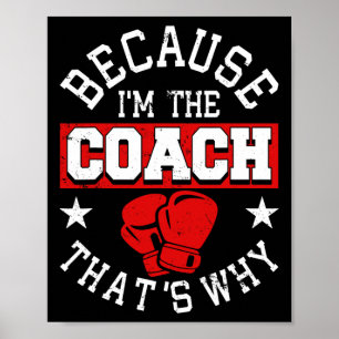 Weil ich der Coach bin, deshalb - Kickboxen Boxi Poster