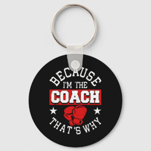 Weil ich der Coach bin, deshalb - Kickboxen Boxi Schlüsselanhänger
