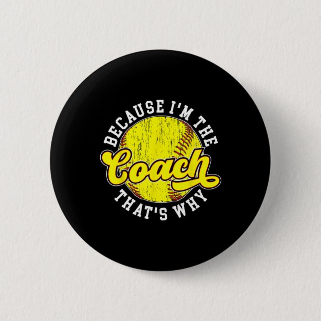 Weil ich der Coach Softll Coach Softll Coaching bi Button (Vorderseite)