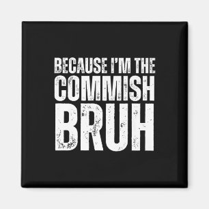 Weil ich der Commish Bruh bin Fantasy Football Dra Magnet