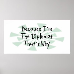 Weil ich der Diplomat bin Poster