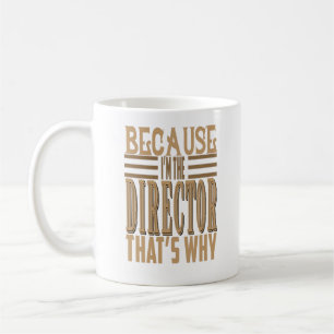 WEIL ICH DER DIREKTOR BIN, DESHALB MUSTACHE KAFFEETASSE