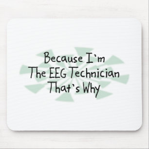 Weil ich der EEG Techniker bin Mousepad