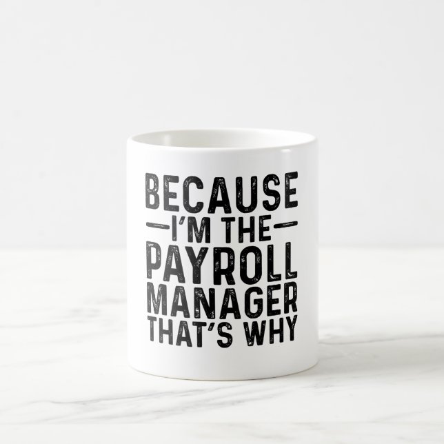 Weil ich der Gehaltsleiter bin, ist das der Grund Kaffeetasse (Mittel)