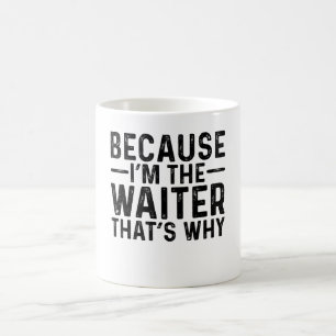 Weil ich der Kellner bin, deshalb Kaffeetasse