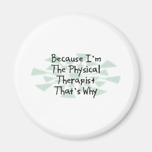 Weil ich der körperliche Therapeut bin Magnet