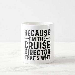 Weil ich der Kreuzfahrtdirektor bin, deshalb Kaffeetasse