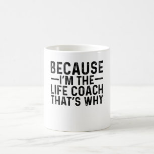 Weil ich der Lebensberater bin, ist das der Grund Kaffeetasse