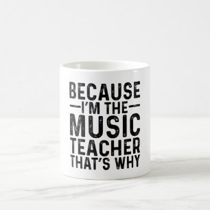 Weil ich der Musiklehrer bin, ist das der Grund Kaffeetasse