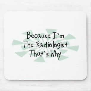Weil ich der Radiologe bin Mousepad