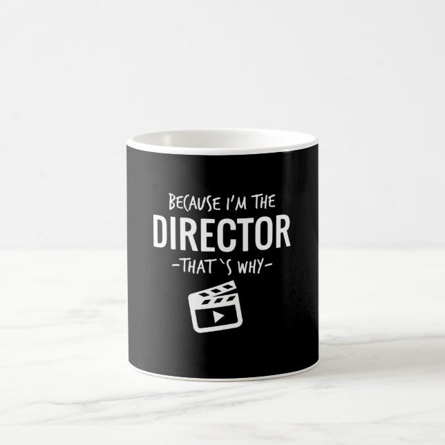 Weil ich der Regisseur das ist, warum Filmemacher Kaffeetasse (Mittel)
