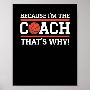 Weil ich der Trainer bin, das ist der Grund, warum Poster