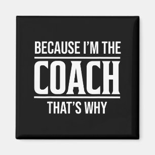 Weil ich der Trainer bin, deshalb lustig vintage T Magnet