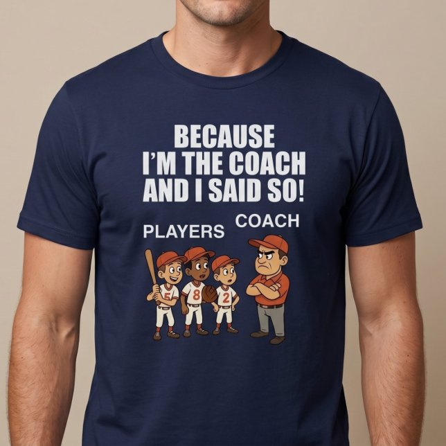 Weil ich der Trainer bin und sagte so! T-Shirt (Von Creator hochgeladen)