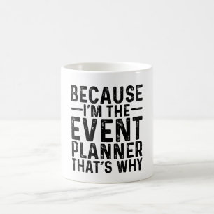 Weil ich der Veranstaltungsplaner bin, deshalb Kaffeetasse