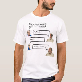 Weil ich dich nicht leiden kann T-Shirt
