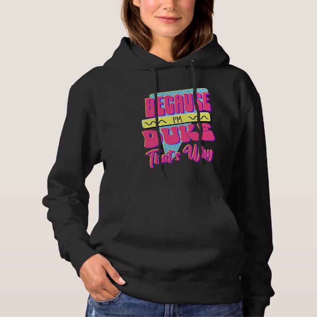 Weil ich Duke bin, deshalb Hoodie (Vorderseite)