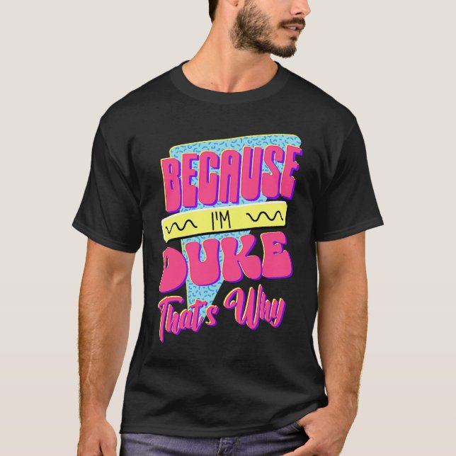 Weil ich Duke bin, deshalb T-Shirt (Vorderseite)