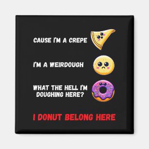 Weil ich ein Crêpe bin, bin ich ein komischer Donu Magnet