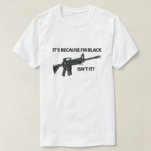 Weil ich ein schwarzer T - Shirt bin