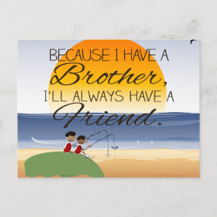 Weil ich einen Bruder habe, werde ich immer einen  Postkarte