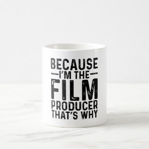 Weil ich Filmproduzent bin, ist das der Grund Kaffeetasse