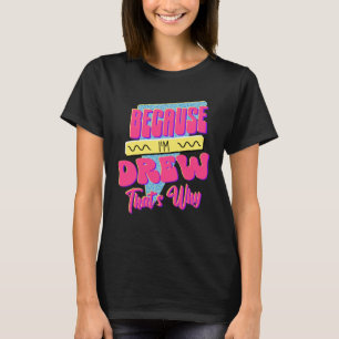 Weil ich Gezeichnet werde, deshalb T-Shirt