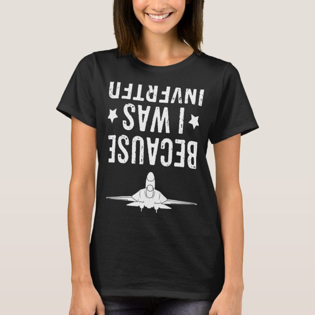 Weil ich in das Jet-Kampfkreuz umgedreht war T-Shirt (Vorderseite)