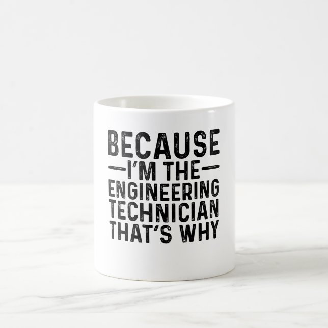 Weil ich Ingenieurtechniker bin, deshalb Kaffeetasse (Mittel)