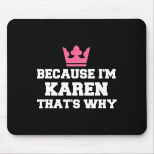 Weil ich Karen bin, deshalb Halloween-Kostüme Mousepad