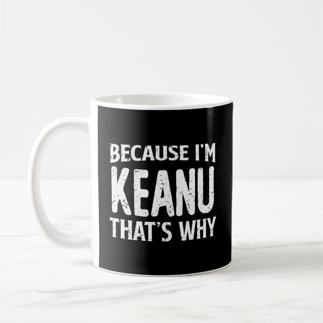 Weil ich Keanu bin, ist das nicht der Grund, warum Kaffeetasse (Links)