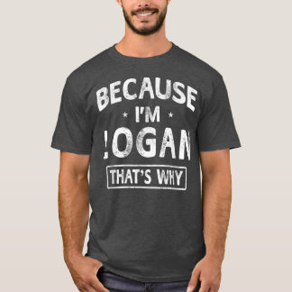 Weil ich Logan Funny Novelty Geschenke Name Männer T-Shirt