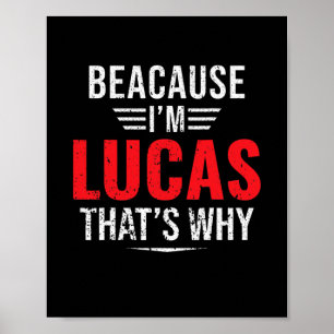 Weil ich Lucas bin, deshalb Name Weihnachten Poster