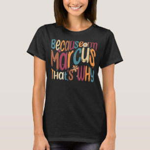 Weil ich Marcus bin, ist das der Grund, warum Funn T-Shirt