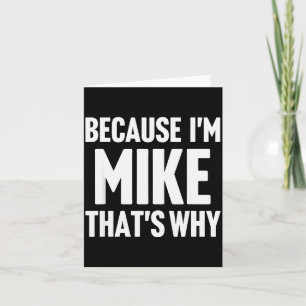 Weil ich Mike bin Deshalb bin ich D Name Karte