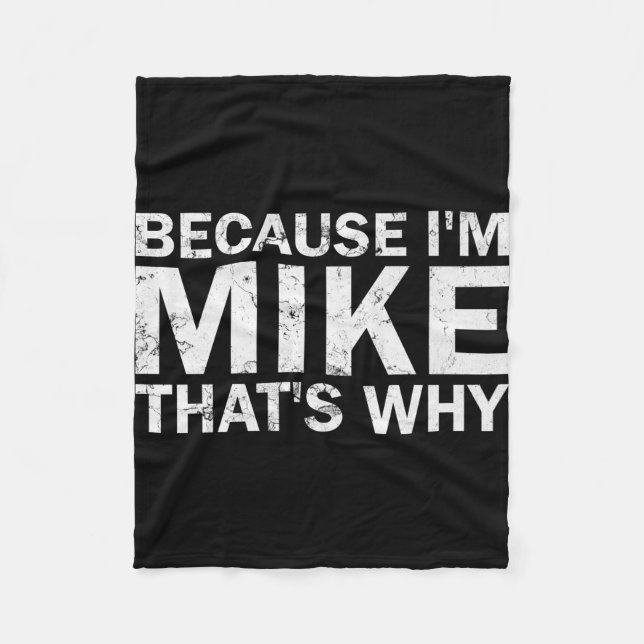 Weil ich Mike bin, deshalb sarkastischer Geburtsta Fleecedecke (Vorderseite)