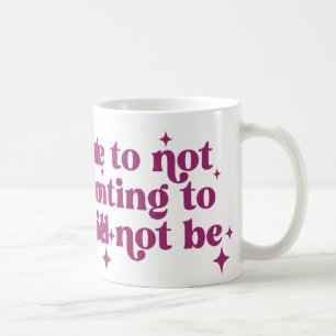 Weil ich nicht Gewollt werde, werde ich nicht lust Kaffeetasse