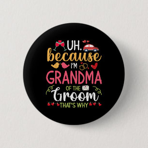 Weil ich Oma des Bräutigams bin, deshalb ist er Button