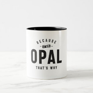 Weil ich Opal bin, deshalb ist Personalisierter Na Zweifarbige Tasse