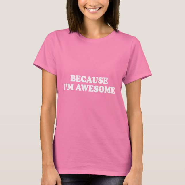 WEIL ICH PHANTASTISCHER T - Shirt bin (Vorderseite)