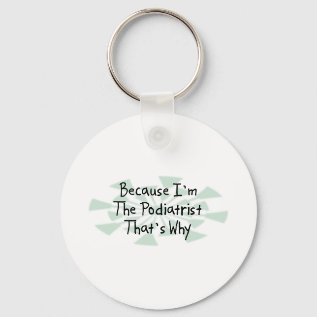 Weil ich Podiatrist bin Schlüsselanhänger (Vorderseite)