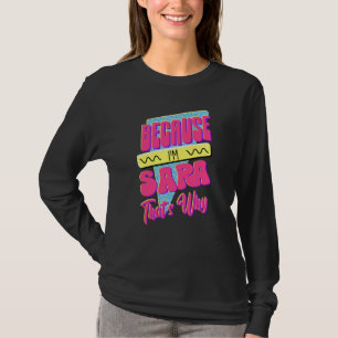 Weil ich Sara bin Deshalb T-Shirt