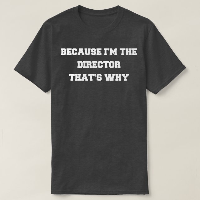 WEIL IM DIREKTOR T-Shirt (Design vorne)