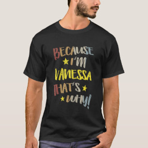 Weil im Vanessa das warum Retro Vintage Namen Gi T-Shirt