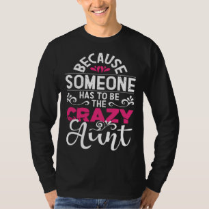 Weil jemand die verrückte Tante sein muss Neue Tan T-Shirt