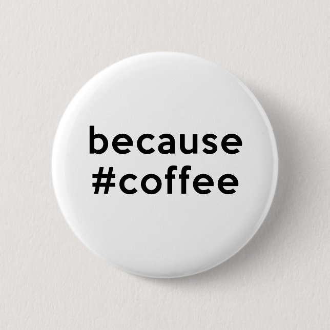 Weil Kaffee Button (Vorderseite)