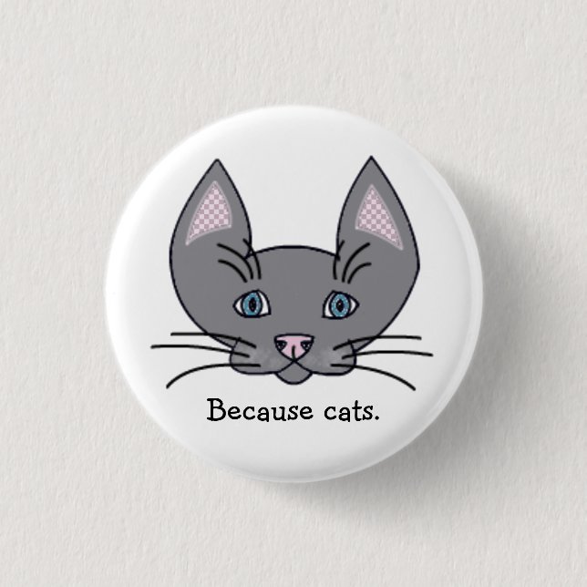 Weil Katzen. Knopf Button (Vorderseite)